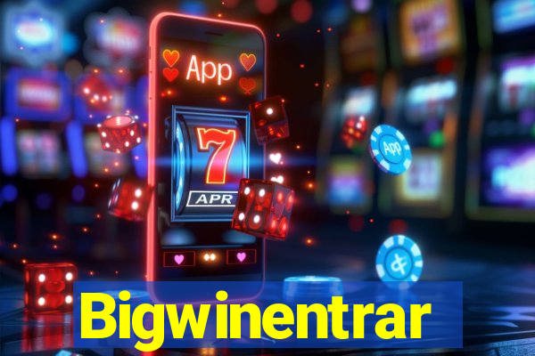 Bigwinentrar
