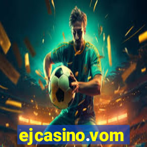 ejcasino.vom