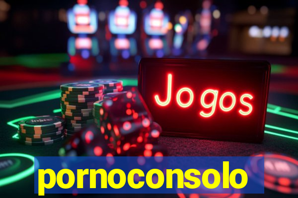 pornoconsolo