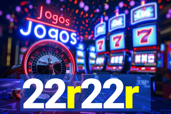 22r22r