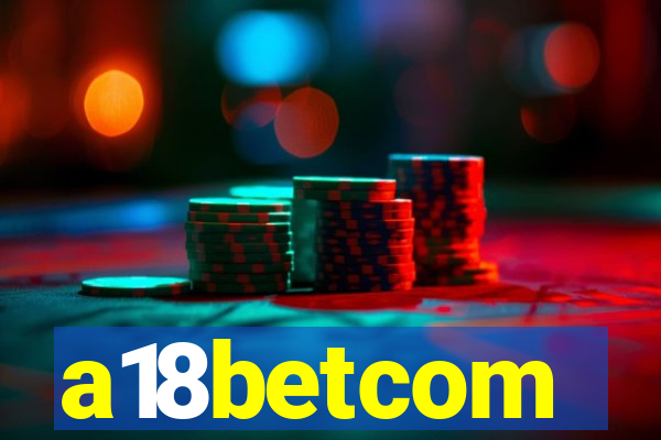 a18betcom